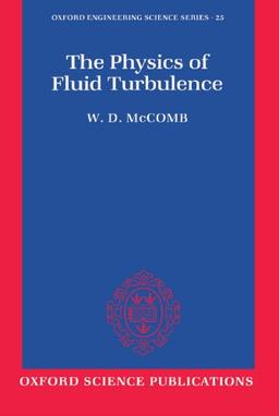 The Physics of Fluid Turbulence (Oxford Engineering Science Series)