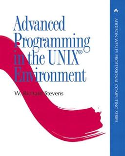 Advanced Programming in the UNIX Environment (Addison-Wesley Professional Computing)