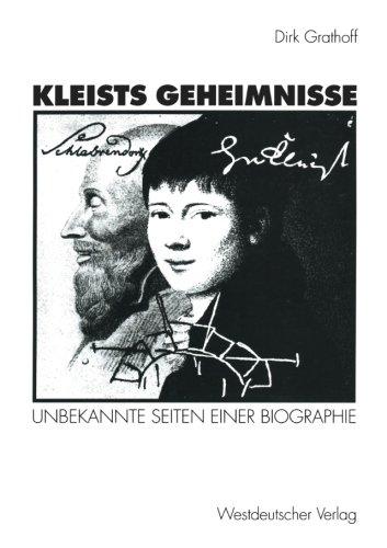 Kleists Geheimnisse: Unbekannte Seiten einer Biographie