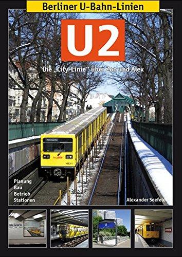 Berliner U-Bahn-Linien: U2: Die "City-Linie" über Zoo und Alex