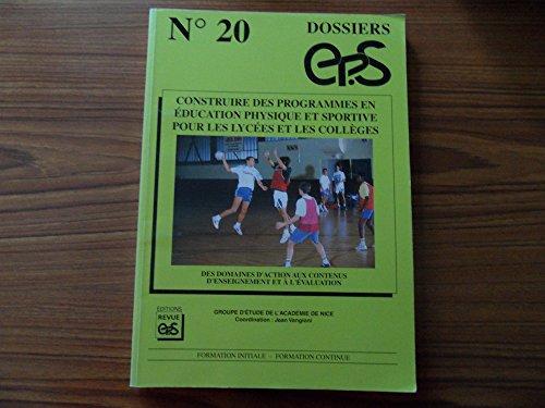 Construire des programmes en éducation physique et sportive pour les lycées et les collèges : Des domaines d'action aux contenus d'enseignement et à l'évaluation. (Revue Eps 06024)