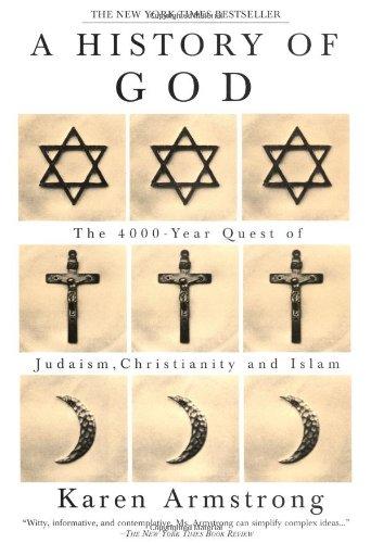 A History of God: The 4,000-Year Quest of Judaism, Christianity, and Islam (Armstrong, Karen)