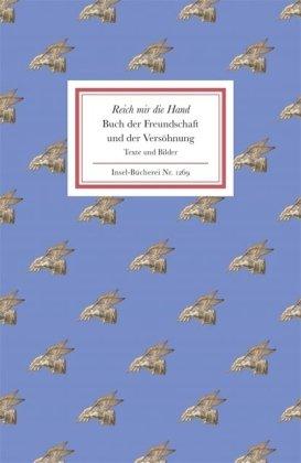 Reich mir die Hand: Buch der Freundschaft und Versöhnung. Texte und Bilder (Insel Bücherei)