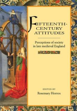 Fifteenth-Century Attitudes: Perceptions of Society in Late Medieval England