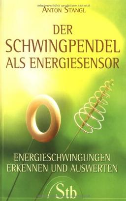 Der Schwingpendel als Energiesensor - Ernergieschwingungen erkennen und auswerten