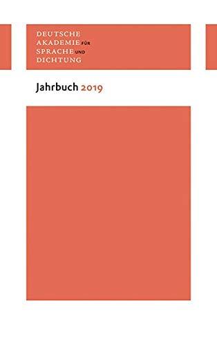 Jahrbuch 2019 (Deutsche Akademie für Sprache und Dichtung. Jahrbuch)