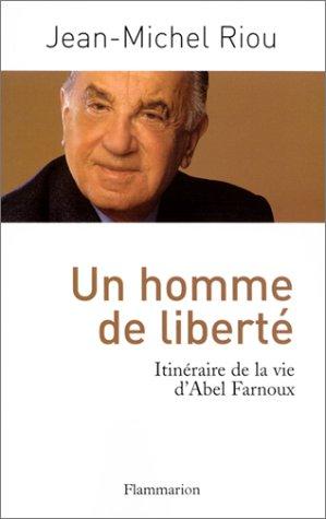 Un homme de liberté : itinéraire de la vie d'Abel Farnoux