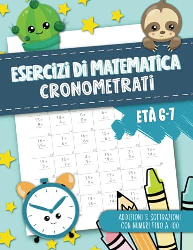 Esercizi di matematica cronometrati - Addizioni e sottrazioni con numeri fino a 100 - Età 6-7