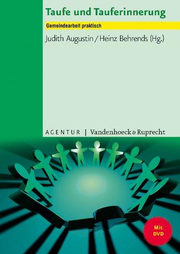 Taufe und Tauferinnerung: Aktionen, Projekte, Feiern (Gemeindearbeit Praktisch)