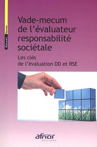 Vade-mecum de l'évaluateur responsabilité sociétale: Les clés de l'évaluation DD et RSE