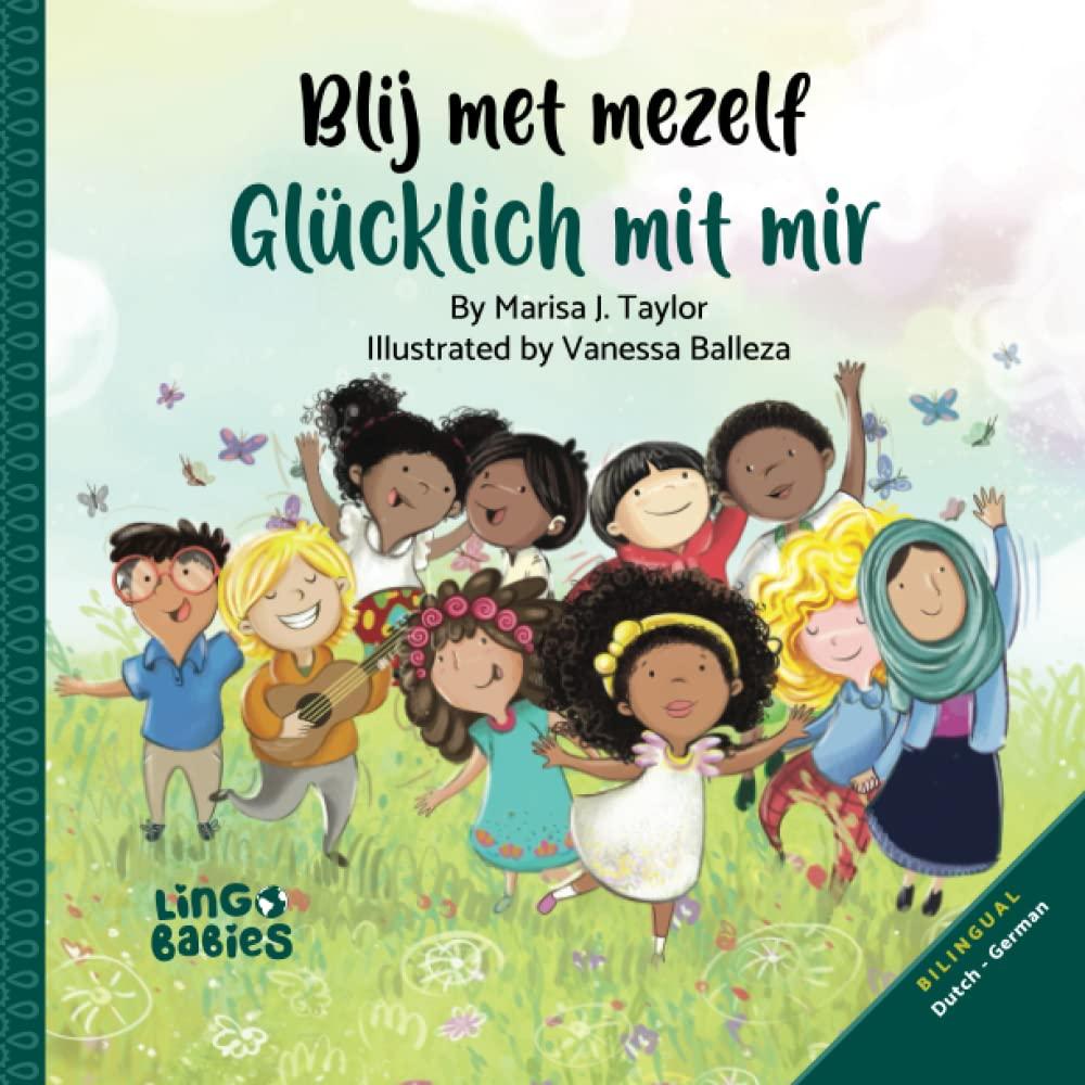 Blij met mezelf/Glücklich mit mir: Tweetalig Kinderboek Nederlands- Duits/ Zweisprachiges Bilderbuch Niederländisch – Deutsch/ Bilingual Children´s Book Dutch German