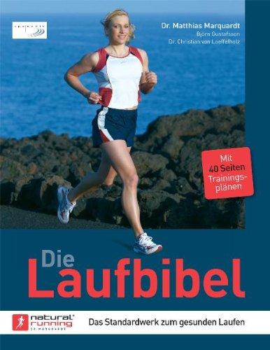 Die Laufbibel: Das Standardwerk zum gesunden Laufen