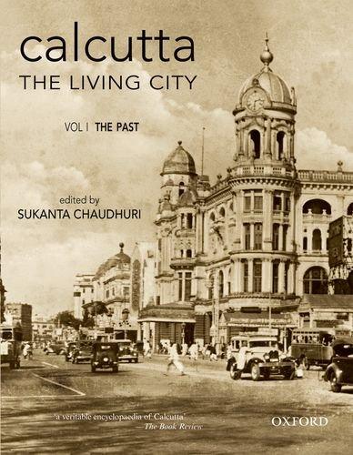 Calcutta: The Living City: The Past Vol 1