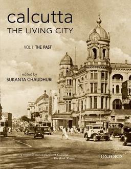 Calcutta: The Living City: The Past Vol 1