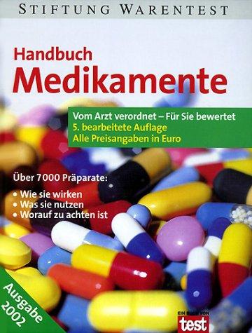 Handbuch Medikamente. Vom Arzt verordnet - für Sie bewertet