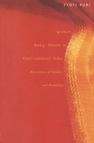 Woman, Body, Desire in Post-colonial India: Narratives of Gender and Sexuality