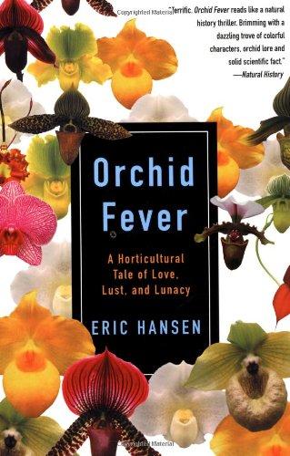 Orchid Fever: A Horticultural Tale of Love, Lust, and Lunacy (Vintage Departures)