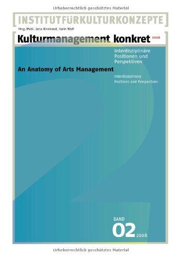 Kulturmanagement konkret 2008: Interdisziplinäre Positionen und Perspektiven