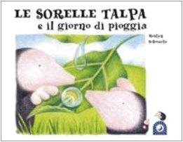 Le sorelle talpa e un giorno di pioggia (Semi di luce)