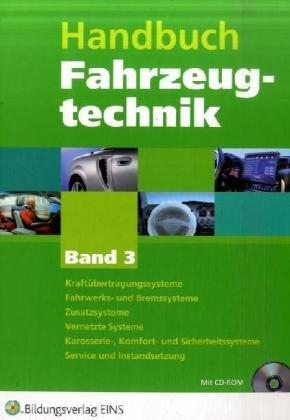 Handbuch Fahrzeugtechnik: Band 3: Kraftfahrzeugsübertragungssysteme, Fahrwerk- und Bremssysteme, Zusatzsysteme, Vernetzte Systeme, Karosserie-, ... (Handbücher Fahrzeugtechnik, Band 3)