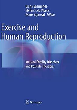 Exercise and Human Reproduction: Induced Fertility Disorders and Possible Therapies