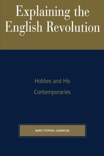 Explaining the English Revolution: Hobbes and His Contemporaries