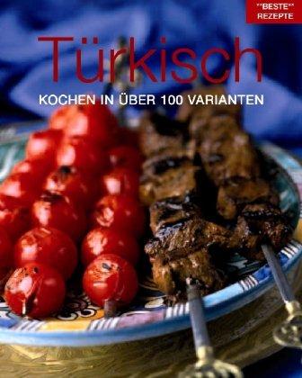 Türkisch: Kochen in über 100 Varianten