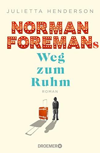 Norman Foremans Weg zum Ruhm: Roman