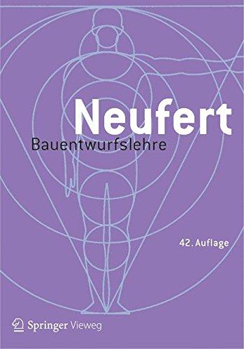 Bauentwurfslehre: Grundlagen, Normen, Vorschriften