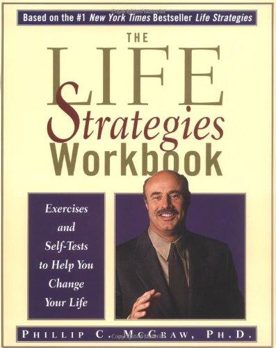 The Life Strategies Workbook: Exercises and Self-Tests to Help You Change Your Life