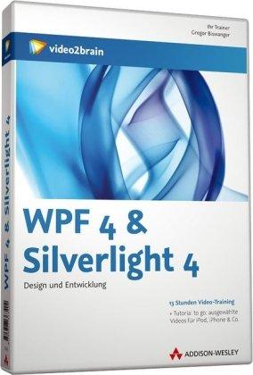 WPF 4 & Silverlight 4 - Design und Entwicklung (PC+MAC+Linux)