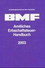 Amtliches Erbschaftsteuer-Handbuch 2003