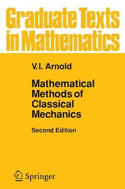 Mathematical Methods of Classical Mechanics (Graduate Texts in Mathematics)