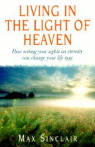 Living in the Light of Heaven (Hodder Christian Paperbacks)