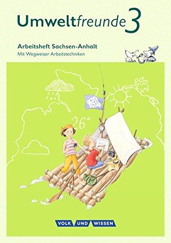 Umweltfreunde - Sachsen-Anhalt - Ausgabe 2016: 3. Schuljahr - Arbeitsheft: Mit Wegweiser Arbeitstechniken