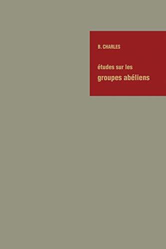 Études sur les Groupes Abéliens / Studies on Abelian Groups: Colloque sur la Théorie des Groupes abéliens tenu à l’Université de Montpellier en juin 1967