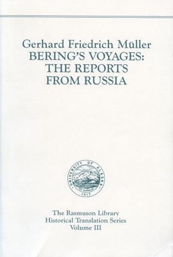 Bering's Voyages: The Reports from Russia (Rasmuson Library Historical Translation Series, Band 3)