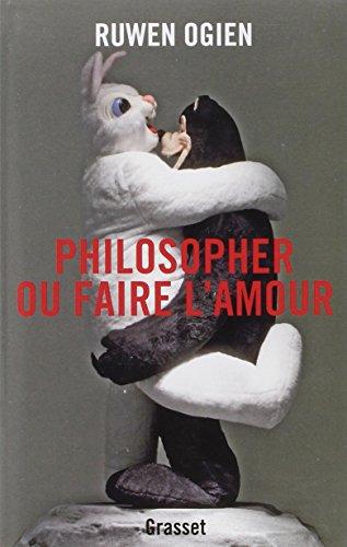 Philosopher ou faire l'amour : essai