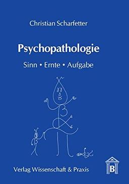 Psychopathologie: Sinn, Ernte, Aufgabe