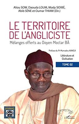 Le territoire de l'angliciste. Vol. 2. Littérature et civilisation : mélanges offerts au doyen Moctar Bâ