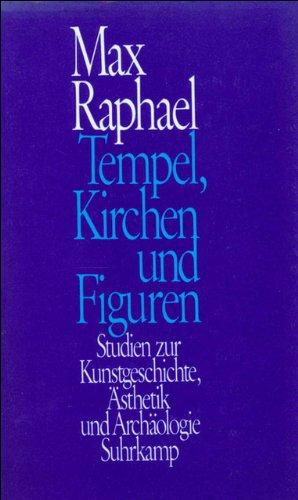 Tempel, Kirchen und Figuren: Studien zur Kunstgeschichte, Ästhetik und Archäologie