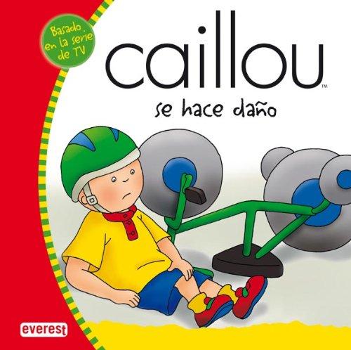 Caillou se hace daño (Mis cuentos de Caillou)