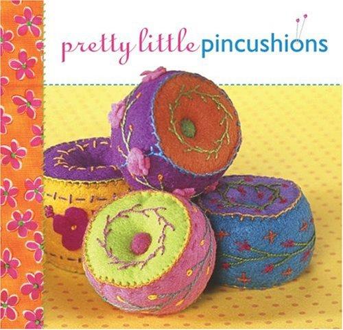 Pretty Little Pincushions (Pretty Little Series)