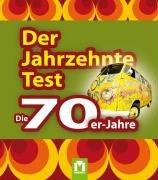 Der Jahrzehnte-Test: Die 70er Jahre