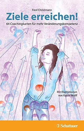 Ziele erreichen!: 64 Coaching-Karten für mehr Veränderungskompetenz