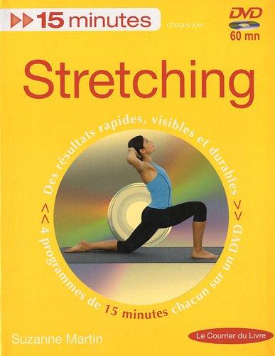 Stretching : 15 minutes chaque jour : des résultats rapides, visibles et durables, 4 programmes de 15 minutes chacun sur un DVD