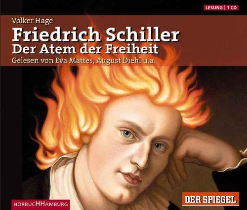 Friedrich Schiller - Der Atem der Freiheit