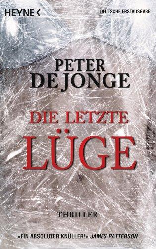 Die letzte Lüge: Thriller