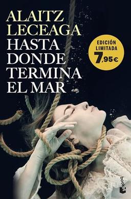 Hasta donde termina el mar: Edición limitada a precio especial (Colección Especial)