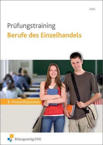 Prüfungstraining Berufe des Einzelhandels: Abschlussprüfung Teil 1 und 2